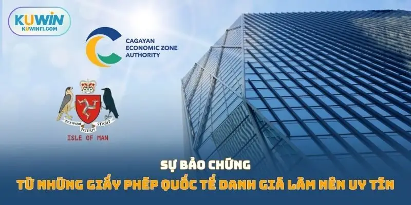 Sự bảo chứng từ những giấy phép quốc tế danh giá làm nên uy tín